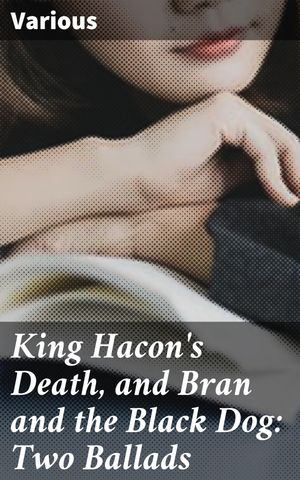 ŷKoboŻҽҥȥ㤨King Hacon's Death, and Bran and the Black Dog: Two Ballads Echoes of Norse Myths: Hacon's Fate and the Black Dog's CallŻҽҡ[ Various ]פβǤʤ150ߤˤʤޤ