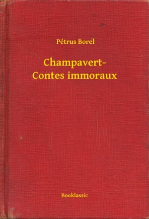 Champavert- Contes immoraux【電子書籍】[ P