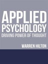 Applied Psychology: Driving Power of Thought【電子書籍】 Warren Hilton