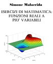 Esercizi di matematica: funzioni reali a pi? variabili