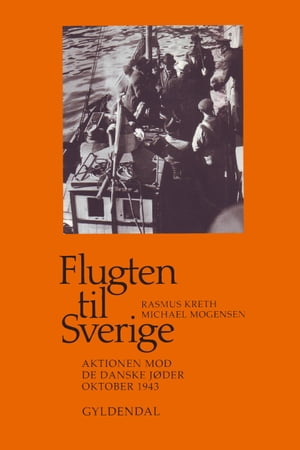 Flugten til Sverige Aktionen mod de danske j?der oktober 1943