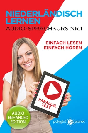 Niederländisch Lernen - Einfach Lesen - Einfach Hören - Paralleltext - Audio-Sprachkurs 1