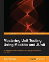 ŷKoboŻҽҥȥ㤨Mastering Unit Testing Using Mockito and JUnitŻҽҡ[ Sujoy Acharya ]פβǤʤ3,177ߤˤʤޤ