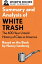 Summary and Analysis of White Trash: The 400-Year Untold History of Class in America Based on the Book by Nancy IsenbergŻҽҡ[ Worth Books ]