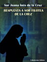 Respuesta a Sor Filotea de la Cruz