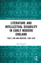 Literature and Intellectual Disability in Early Modern England Folly, Law and Medicine, 1500-1640【電子書籍】 Alice Equestri