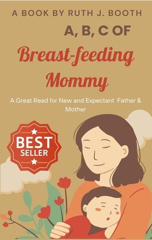 A, B, C OF BREAST-FEEDING MOMMY