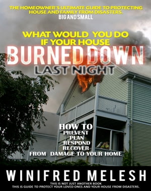 What Would You Do If Your House Burned Down Last Night