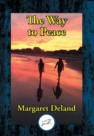 The Way to PeaceŻҽҡ[ Margaret Deland ]