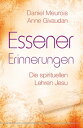 Essener Erinnerungen Die spirituellen Lehren Jesu