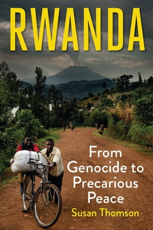 Rwanda From Genocide to Precarious Peace