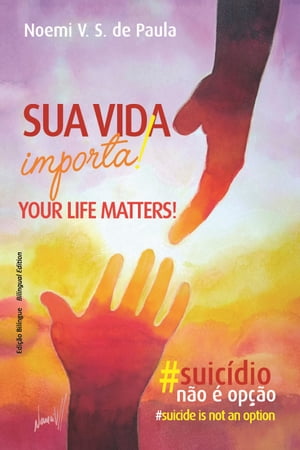 Sua Vida Importa! Your Life Matters! #Suic?dio N