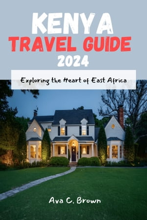 Kenya Travel Guide 2024