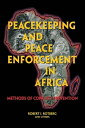 Peacekeeping and Peace Enforcement In Africa Methods of Conflict Prevention