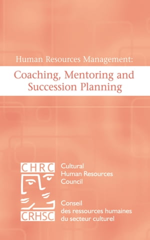 Human Resources Management: Coaching, Mentoring and Succession Planning