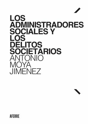 Los administradores sociales y los delitos societarios