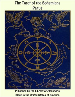 The Tarot of the Bohemians【電子書籍】[ Papus ]
