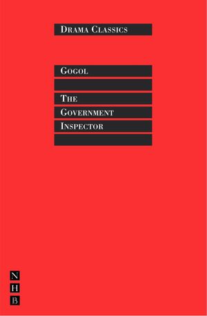 The Government Inspector: Full Text and Introduction (NHB Drama Classics)【電子書籍】[ Nikolai Gogol ]