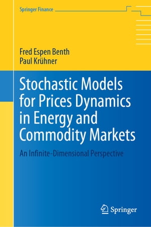 ŷKoboŻҽҥȥ㤨Stochastic Models for Prices Dynamics in Energy and Commodity Markets An Infinite-Dimensional PerspectiveŻҽҡ[ Fred Espen Benth ]פβǤʤ15,800ߤˤʤޤ
