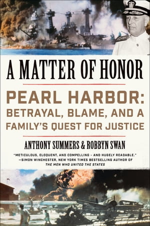 A Matter of Honor Pearl Harbor: Betrayal, Blame, and a Family's Quest for JusticeŻҽҡ[ Anthony Summers ]