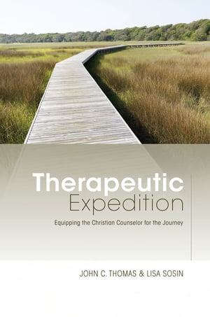 Therapeutic Expedition: Equipping the Christian Counselor for the Journey