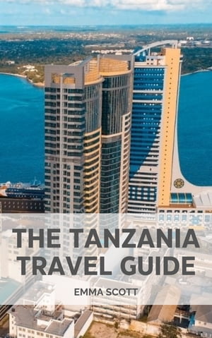 THE TANZANIA TRAVEL GUIDE