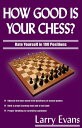 How Good Is Your Chess 【電子書籍】 Larry Evans