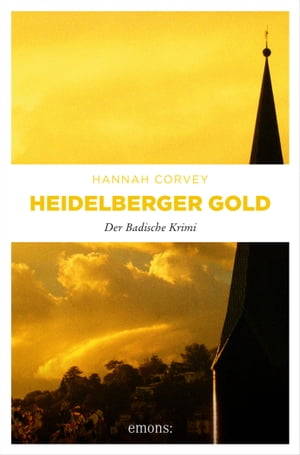 Heidelberger Gold【電子書籍】[ Hannah Corvey ]