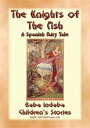 ŷKoboŻҽҥȥ㤨THE KNIGHTS OF THE FISH - A Spanish Fairy Tale narrated by Baba Indaba Baba Indabas Children's Stories - Issue 411Żҽҡ[ Anon E. Mouse ]פβǤʤ120ߤˤʤޤ