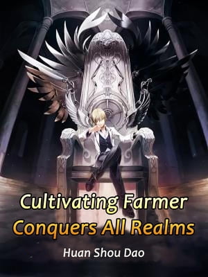 Cultivating Farmer Conquers All Realms Volume 6Żҽҡ[ Huan ShouDao ]