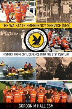 The WA State Emergency Services (SES)【電子書籍】[ Gordon M Hall ]