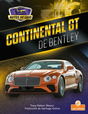 Continental GT de Bentley (Continental GT by Bentley)Żҽҡ[ Tracy Nelson Maurer ]