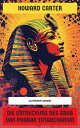 Die Entdeckung des Grab von Pharao Tutanchamun Illustrierte Ausgabe【電子書籍】[ Howar...