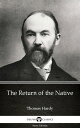 The Return of the Native by Thomas Hardy (Illustrated)【電子書籍】 Thomas Hardy