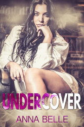 Undercover【電子書籍】[ Anna Belle ]
