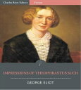 ŷKoboŻҽҥȥ㤨Impressions of Theophrastus Such (Illustrated EditionŻҽҡ[ George Eliot ]פβǤʤ132ߤˤʤޤ