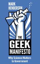 ŷKoboŻҽҥȥ㤨The Geek Manifesto: Why Science Matters to Government (mini ebookŻҽҡ[ Mark Henderson ]פβǤʤ213ߤˤʤޤ