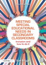 Meeting Special Educational Needs in Secondary Classrooms Inclusion and how to do it【電子書籍】 Sue Briggs
