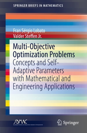 ŷKoboŻҽҥȥ㤨Multi-Objective Optimization Problems Concepts and Self-Adaptive Parameters with Mathematical and Engineering ApplicationsŻҽҡ[ Fran S?rgio Lobato ]פβǤʤ6,685ߤˤʤޤ