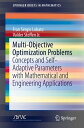 Multi-Objective Optimization Problems Concepts and Self-Adaptive Parameters with Mathematical and Engineering Applications