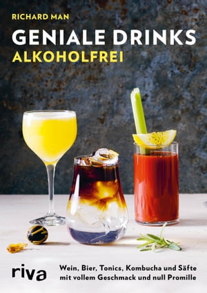 Geniale Drinks alkoholfrei Cocktails, Longdrinks und Aperitifs mit vollem Geschmack und null Promille