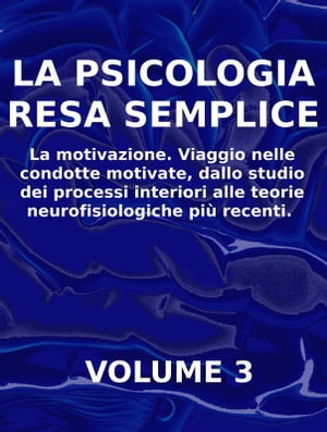 LA PSICOLOGIA RESA SEMPLICE - La motivazione