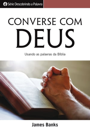 Converse Com Deus Usando As Palavras Da B?bliaŻҽҡ[ James Banks ]