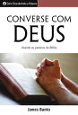 Converse Com Deus Usando As Palavras Da B?blia【電子書籍】[ James Banks ]