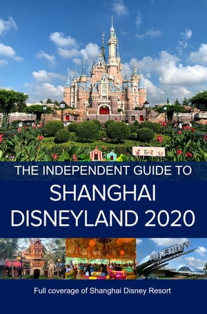 The Independent Guide to Shanghai Disneyland 2020