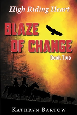 ŷKoboŻҽҥȥ㤨Blaze of Change High Riding Heart Series Book TwoŻҽҡ[ Kathryn Bartow ]פβǤʤ829ߤˤʤޤ