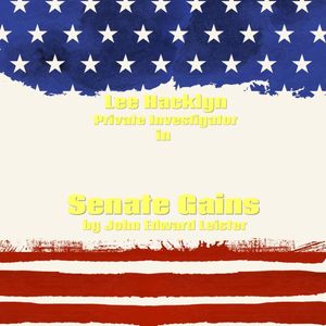 ŷKoboŻҽҥȥ㤨Lee Hacklyn Private Investigator in Senate Gains Lee Hacklyn, #1Żҽҡ[ John Leister ]פβǤʤ150ߤˤʤޤ