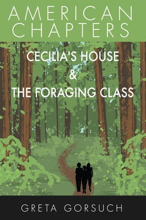 Cecilia's House & The Foraging Class American Chapters