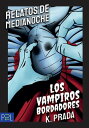 Los vampiros bordadores Relatos de Medianoche【電子書籍】[ K. Prada ]