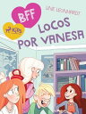 BFF - Locos por Vanesa